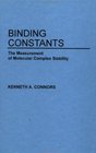 Binding Constants  The Measurement of Molecular Complex Stability