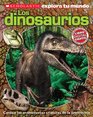 Scholastic Explora Tu Mundo: Dinosaurios: (Spanish language edition of Scholastic Discover More: Dinosaurs) (Spanish Edition)