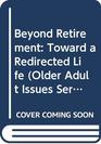 Beyond Retirement Toward a Redirected Life