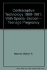 Contraceptive Technology 19801981 With Special Section  Teenage Pregnancy
