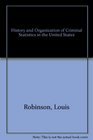History and Organization of Criminal Statistics in the United States