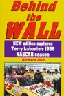 Behind the Wall New Edition Captures Terry Labonte's 1996 Nascar Season