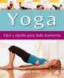 Yoga Facil Y Rapido Para Todo Momento