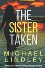 THE SISTER TAKEN (The "Hanna and Alex" Low Country Mystery and Suspense Series.)