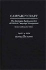 Campaign Craft The Strategies Tactics and Art of Political Campaign Managementbr Revised and Expanded Edition