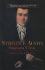 Stephen F Austin Empresario of Texas