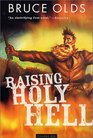Raising Holy Hell  A Novel