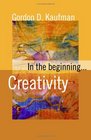 In the BeginningCreativity