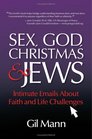 Sex God Christmas  Jews Intimate Emails about Faith and Life Challenges