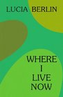 Where I Live Now Stories 19931998