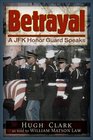 Betrayal A JFK Honor Guard Speaks