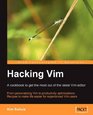 Hacking Vim: A Cookbook to get the Most out of the Latest Vim Editor