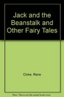 Jack and the Beanstalk and Other Fairy Tales