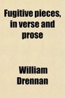 Fugitive pieces in verse and prose