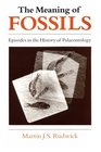 The Meaning of Fossils  Episodes in the History of Palaeontology