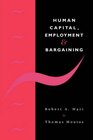 Human Capital Employment and Bargaining