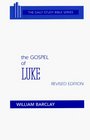 The Gospel of Luke (The Daily Study Bible Series. -- Rev. ed)