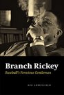 Branch Rickey Baseball's Ferocious Gentleman