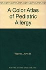 A Color Atlas of Pediatric Allergy