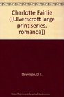 Charlotte Fairlie (Ulverscroft Large Print)