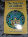 The Sacred Cauldron Secrets of the Druids