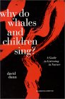 Why do Whales and Children Sing A Guide to Listening in Nature