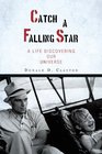 Catch a Falling Star A Life Discovering Our Universe