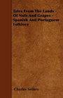 Tales From The Lands Of Nuts And Grapes  Spanish And Portuguese Folklore