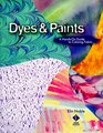 Dyes  Paints A HandsOn Guide to Coloring Fabric
