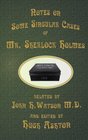 Mr Sherlock Holmes  Notes on Some Singular Cases