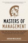 Masters of Management How the Business Gurus and Their Ideas Have Changed the World  for Better and for Worse