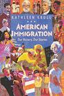 American Immigration Our History Our Stories