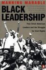 Black Leadership  Four Great American Leaders and the Struggle for Civil Rights