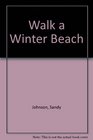 Walk a Winter Beach