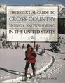 The Essential Guide to CrossCountry Skiing  Snowshoeing in the United States