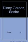 Dinny Gordon, Senior