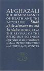 AlGhazali on the Remembrance of Death and the Afterlife  Book XL of the Revival of the Religious Sciences