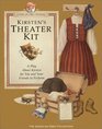 Kirsten's Theater Kit A Play About Kirsten for You and Your Friends to Perform