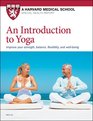 An Introduction to Yoga Improve your strength balance flexibility and wellbeing