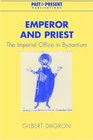 Emperor and Priest  The Imperial Office in Byzantium