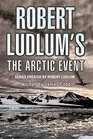 Robert Ludlum's The Artic Event