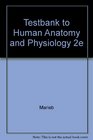 Testbank to Human Anatomy and Physiology 2e