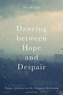 Dancing between Hope and Despair Trauma Attachment and the Therapeutic Relationship