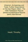Urbanism Archaeology and Trade Further observances on the Gao Region  The 1996 field season results  International