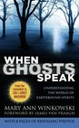 When Ghosts Speak Understanding the World of Earthbound Spirits