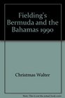 Fielding's Bermuda and the Bahamas 1990