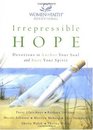 Irrepressible Hope Devotions to Anchor Your Soul and Buoy Your Spirit