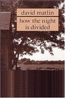 How the Night Is Divided A Novel