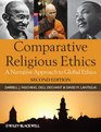 Comparative Religious Ethics A Narrative Approach to Religion and Global Ethics