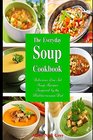 The Everyday Soup Cookbook Delicious Low Fat Soup Recipes Inspired by the Mediterranean Diet Healthy Recipes for Weight Loss